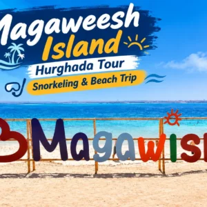 Magaweesh Island Hurghada tour with snorkeling and beach trip