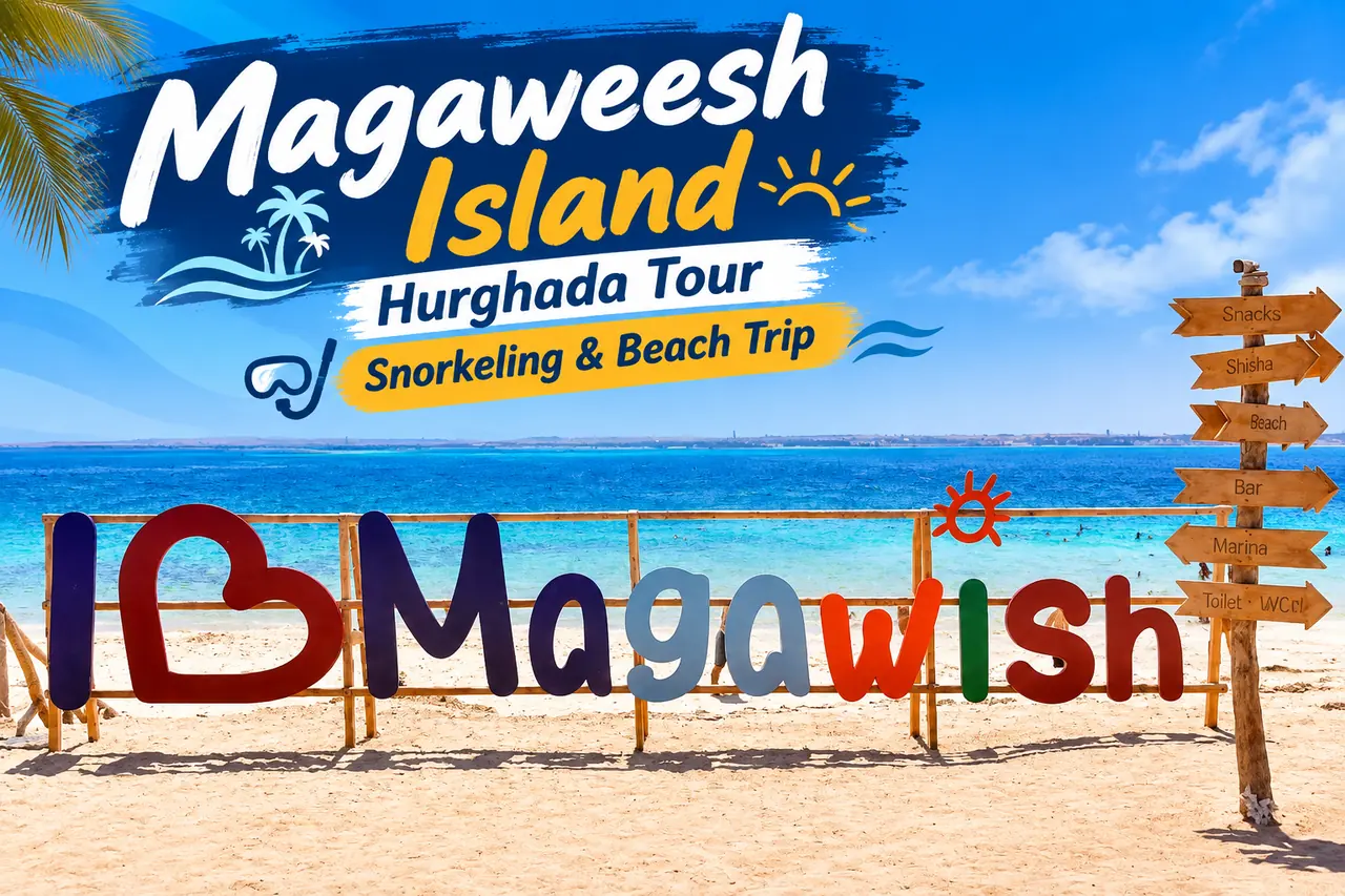 Magaweesh Island Hurghada tour with snorkeling and beach trip